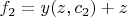 $f_2=y(z,c_2)+z$
