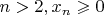 $n>2, x_n\geqslant 0$