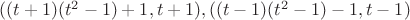 $((t+1)(t^2-1)+1,t+1), ((t-1)(t^2-1)-1,t-1)$