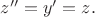 $z''=y'=z.$
