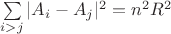 $\sum\limits_{i>j} |A_i - A_j|^2 = n^2R^2$