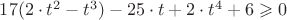 $17(2 \cdot t^2-t^3)-25 \cdot t + 2 \cdot t^4 +6 \geqslant 0$