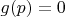 $g(p)=0$