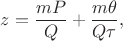 $z=\dfrac{mP}{Q}+\dfrac{m\theta }{Q\tau},$