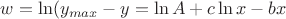 $w=\ln(y_{max}-y}=\ln A+c\ln x-bx$