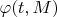 $\varphi(t, M)$