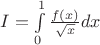 $I=\int\limits_{0}^{1}\frac{f(x)}{\sqrt{x}}dx$