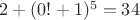 $2+(0!+1)^5=34$