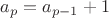$a_p = a_{p-1} + 1$