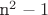 n^2 -1