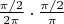 $\frac{\pi/2}{2\pi}\cdot\frac{\pi/2}{\pi}$