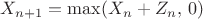 $X_{n+1}=\max(X_n+Z_n, \, 0)$