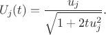 $$U_j(t)= \frac{u_j}{\sqrt{1+2tu_j^2}}.$$