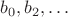 $b_0,b_2,\ldots$