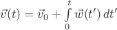 $\vec v(t) = \vec v_0 + \int\limits_0^t \vec w(t') \, dt' $