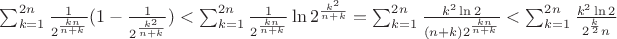 $\sum_{k=1}^{2n} {\frac{1}{2^{\frac{kn}{n+k}}}(1-\frac{1}{2^{\frac{k^2}{n+k}}})}<\sum_{k=1}^{2n} {\frac{1}{2^{\frac{kn}{n+k}}}}\ln{2^{\frac{k^2}{n+k}}}=\sum_{k=1}^{2n} {\frac{k^2\ln{2}}{(n+k)2^{\frac{kn}{n+k}}}}<\sum_{k=1}^{2n} \frac{k^2\ln{2}}{2^{\frac{k}{2}}n}$