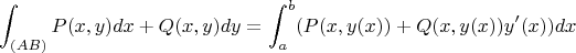 $$\int_{(AB)}^{} P(x,y) dx + Q(x,y)dy =\int_{a}^{b} (P(x,y(x)) + Q(x,y(x))y'(x) )dx $$