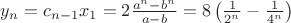 $y_n=c_{n-1}x_1=2\frac{a^{n}-b^{n}}{a-b}=8\left(\frac 1{2^n}-\frac 1{4^n}\right)$