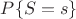 $P\{S=s\}$ $P\{S=s\}$