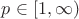 $p\in [1,\infty)$