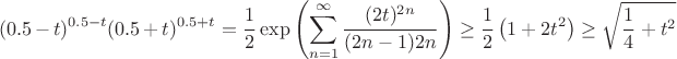 $$(0.5-t)^{0.5-t}(0.5+t)^{0.5+t}= \frac{1}{2}\exp \left({\sum_{n=1}^\infty {\frac{(2t)^{2n}} {(2n-1)2n}}} \right) \ge \frac{1}{2} \left(1+2t^2 \right) \ge  \sqrt{\frac{1}{4}+t^2} $$