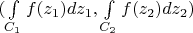 $(\int\limits_{C_1} f(z_1)dz_1,\int\limits_{C_2} f(z_2)dz_2)$
