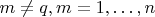$m \ne q,m=1,\ldots,n$