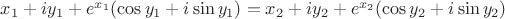 $\[{x_1} + i{y_1} + {e^{{x_1}}}(\cos {y_1} + i\sin {y_1}) = {x_2} + i{y_2} + {e^{{x_2}}}(\cos {y_2} + i\sin {y_2})\]$
