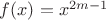 $f(x)=x^{2m-1}$