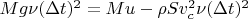$Mg \nu (\Delta t)^2 = Mu-\rho S v_c^2 \nu (\Delta t)^2$