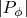 $|P_{\phi}|$
