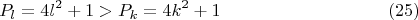 $$P_l=4l^2+1>P_k=4k^2+1\eqno(25)$$