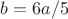 $b=6a/5$
