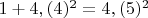 $1+4,(4)^2=4,(5)^2$