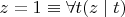 $z = 1 \equiv \forall t (z\mid t)$