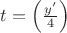 $t= \left(\frac{y'}{4}\right)$