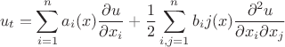 $$
u_t = \sum\limits_{i=1}^n a_i(x)\frac{\partial u}{\partial x_i} + \frac{1}{2}\sum\limits_{i,j=1}^n b_ij(x)\frac{\partial^2 u}{\partial x_i\partial x_j}
$$ $$
u_t = \sum\limits_{i=1}^n a_i(x)\frac{\partial u}{\partial x_i} + \frac{1}{2}\sum\limits_{i,j=1}^n b_ij(x)\frac{\partial^2 u}{\partial x_i\partial x_j}
$$