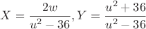 $X=\dfrac{2w}{u^2-36}, Y=\dfrac{u^2+36}{u^2-36}$