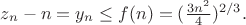 $z_n-n=y_n\le f(n)=(\frac{3n^2}{4})^{2/3}.$