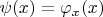 $\psi(x) = \varphi_x(x)$