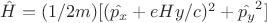 $\hat{H}=(1/2m)[(\hat{p_{x}}+eHy/c)^2+\hat{p_{y}}^2]$