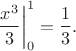 $$
\left. \dfrac{x^3}{3} \right| \limits^1_0 = \dfrac{1}{3}.
$$