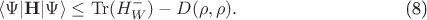 \begin{equation}
\langle \Psi|\mathbf{H}|\Psi\rangle \le  \operatorname{Tr}(H_W^-) - D(\rho,\rho). 
\tag{8}
\end{equation}