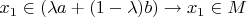 $x_1 \in (\lambda a+(1-\lambda)b) \rightarrow x_1 \in M$