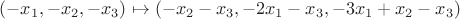 $(-x_1,-x_2,-x_3) \mapsto (-x_2-x_3, -2x_1-x_3,-3x_1+x_2-x_3)$