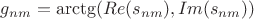 $g_{nm} = \arctg(Re(s_{nm}),Im(s_{nm}))$ $g_{nm} = \arctg(Re(s_{nm}),Im(s_{nm}))$