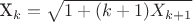 X_k=\sqrt{1+(k+1)X_{k+1}}