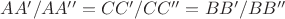 $AA'/AA''=CC'/CC''=BB'/BB''$