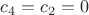 $c_4=c_2=0$