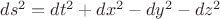 $ds^2=dt^2+dx^2-dy^2-dz^2$